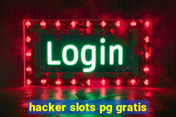 hacker slots pg gratis